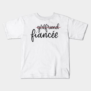 Girlfriend to Fiancee Kids T-Shirt